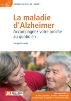 La maladie d'Alzheimer. Accompagnez votre proche au quotidien.
