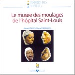 Le musée des moulages de l'Hôpital Saint-Louis