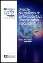 The diversity of health systems in the West: impossible harmonisation ?