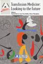 Transfusion Medicine: Looking to the Future