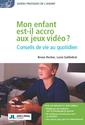 Mon enfant est-il accro aux jeux vidéo ?